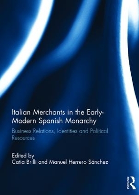 Italian Merchants in the Early-Modern Spanish Monarchy