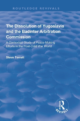 The Dissolution of Yugoslavia and the Badinter Arbitration Commission