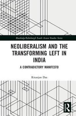 Neoliberalism and the Transforming Left in India