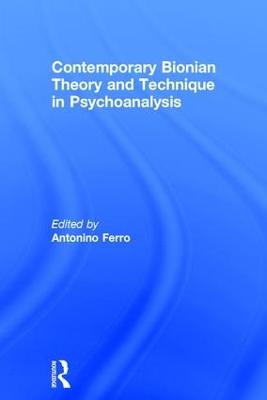 Contemporary Bionian Theory and Technique in Psychoanalysis