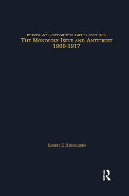 The Monopoly Issue and Antitrust, 1900-1917