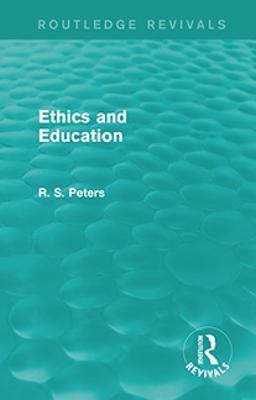 Ethics and Education (Routledge Revivals)