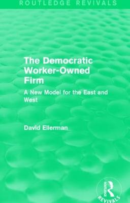 The Democratic Worker-Owned Firm (Routledge Revivals)