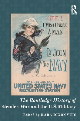 The Routledge History of Gender, War, and the U.S. Military