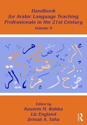 Handbook for Arabic Language Teaching Professionals in the 21st Century, Volume II