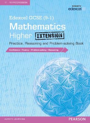 Edexcel GCSE (9-1) Mathematics. Higher Extension Practice, Reasoning and Problem-Solving Book