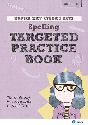 Pearson REVISE Key Stage 2 SATs English Spelling - Targeted Practice for the 2023 and 2024 Exams