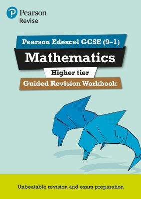 Pearson REVISE Edexcel GCSE Maths Higher Guided Revision Workbook - 2023 and 2024 exams