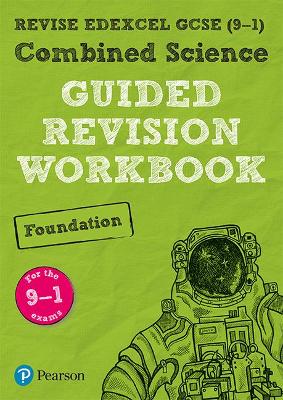 Pearson REVISE Edexcel GCSE (9-1) Combined Science Foundation Guided Revision Workbook: For 2024 and 2025 assessments and exams (REVISE Edexcel GCSE Science 16)