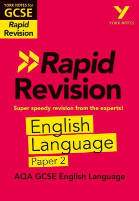 York Notes for AQA GCSE Rapid Revision: AQA English Language Paper 2 catch up, revise and be ready for and 2023 and 2024 exams and assessments