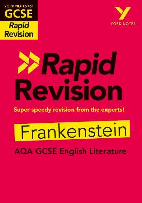 York Notes for AQA GCSE Rapid Revision: Frankenstein catch up, revise and be ready for and 2023 and 2024 exams and assessments