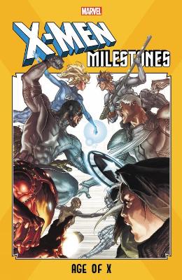 X-men Milestones: Age Of X