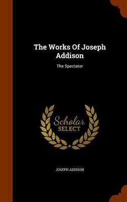 The Works of Joseph Addison