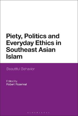 Piety, Politics, and Everyday Ethics in Southeast Asian Islam