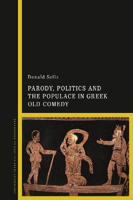 Parody, Politics and the Populace in Greek Old Comedy