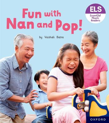 Essential Letters and Sounds: Essential Phonic Readers: Oxford Reading Level 2: Fun with Nan and Pop!