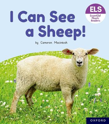 Essential Letters and Sounds: Essential Phonic Readers: Oxford Reading Level 3: I Can See a Sheep!