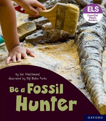 Essential Letters and Sounds: Essential Phonic Readers: Oxford Reading Level 6: Be a Fossil Hunter