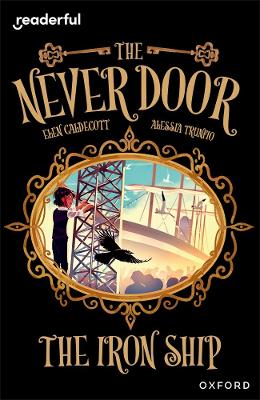 Readerful Independent Library: Oxford Reading Level 20: The Never Door Â· The Iron Ship