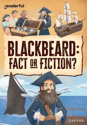 Readerful Rise: Oxford Reading Level 10: Blackbeard: Fact or Fiction?