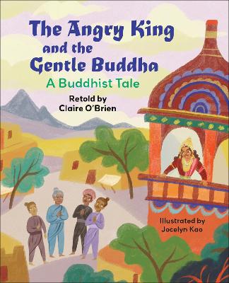 The Angry King and the Gentle Buddha