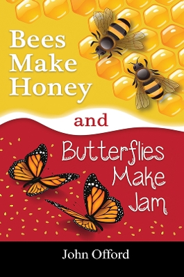 Bees Make Honey and Butterflies Make Jam