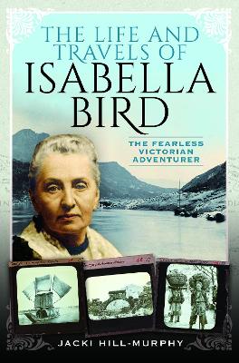 The Life and Travels of Isabella Bird