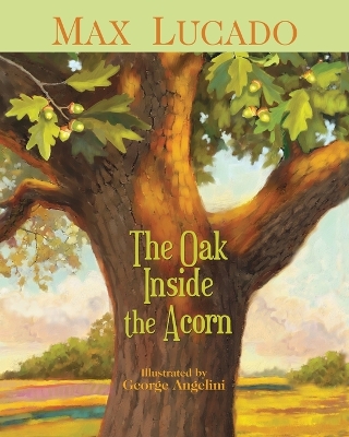 The Oak Inside the Acorn