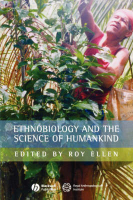 Ethnobiology and the Science of Humankind