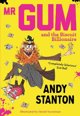 Mr Gum And The Biscuit Billionaire by Andy Stanton
