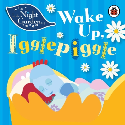 In the Night Garden: Wake Up, Igglepiggle