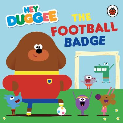 Hey Duggee: The Football Badge