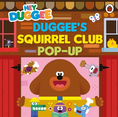 Duggee's Squirrel Club Pop-Up