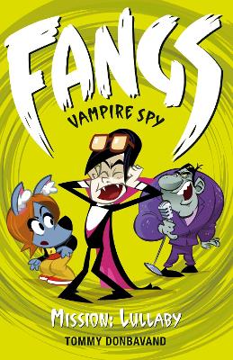 Fangs Vampire Spy Book 6: Mission: Lullaby