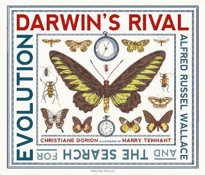 Darwin's Rival: Alfred Russel Wallace and the Search for Evolution