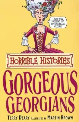 Gorgeous Georgians (Horrible Histories)