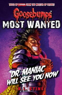 Goosebumps: Most Wanted: Dr. Maniac Will See You Now