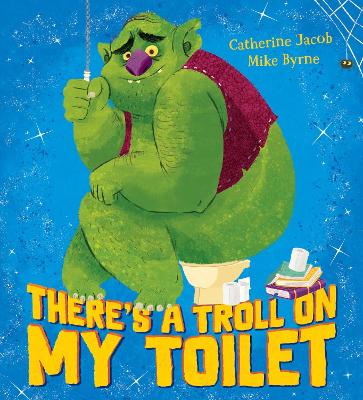 There's a Troll on my Toilet