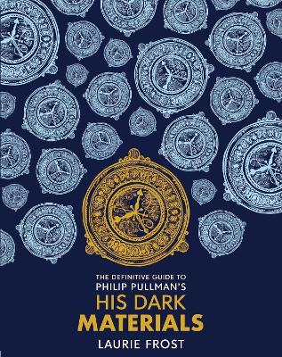 The Definitive Guide to Philip Pullman's His Dark Materials