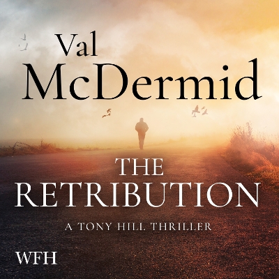 The Retribution: Tony Hill and Carol Jordan Series, Book 7