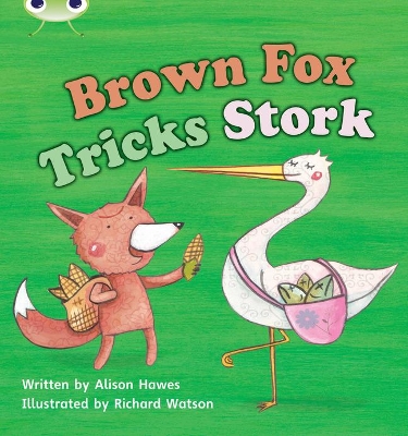 Bug Club Phonics - Phase 3 Unit 10: Brown Fox Tricks Stork