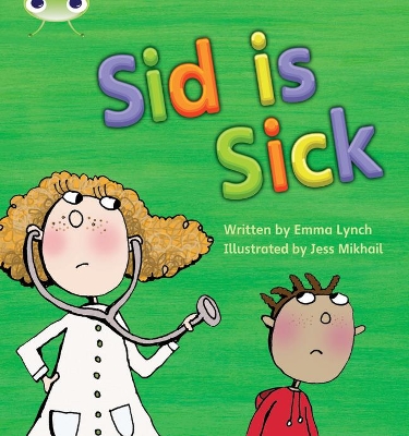 Bug Club Phonics - Phase 3 Unit 6: Sid is Sick