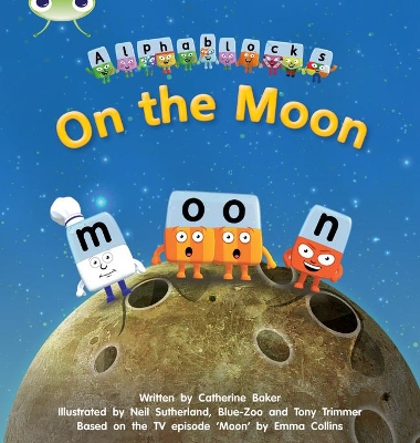 Bug Club Phonics - Phase 3 Unit 9: Alphablocks On the Moon