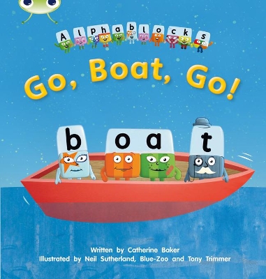 Bug Club Phonics - Phase 3 Unit 9: Alphablocks Go, Boat, Go!