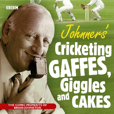 Johnners Cricketing Gaffes, Giggles And Cakes