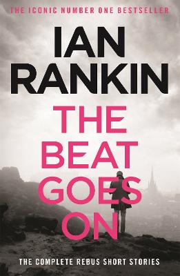 The Beat Goes on: the Complete Rebus Stories