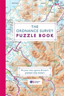 The Ordnance Survey Puzzle Book Pit your wits against Britain's greatest map makers
