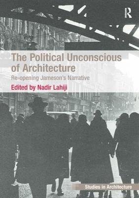 The Political Unconscious of Architecture