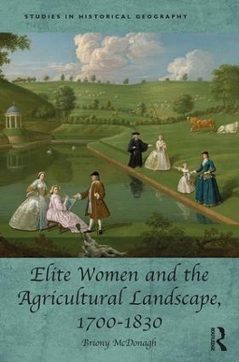 Elite Women and the Agricultural Landscape, 1700–1830