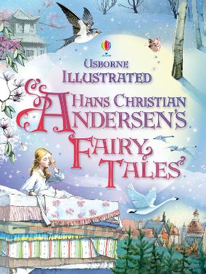 Usborne Illustrated Hans Christian Andersen's Fairy Tales